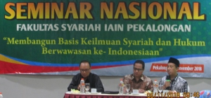Seminar Nasional &quot;Membangun Basis Keilmuan Syariah dan Hukum Berwawasan ke-Indonesiaan&quot;